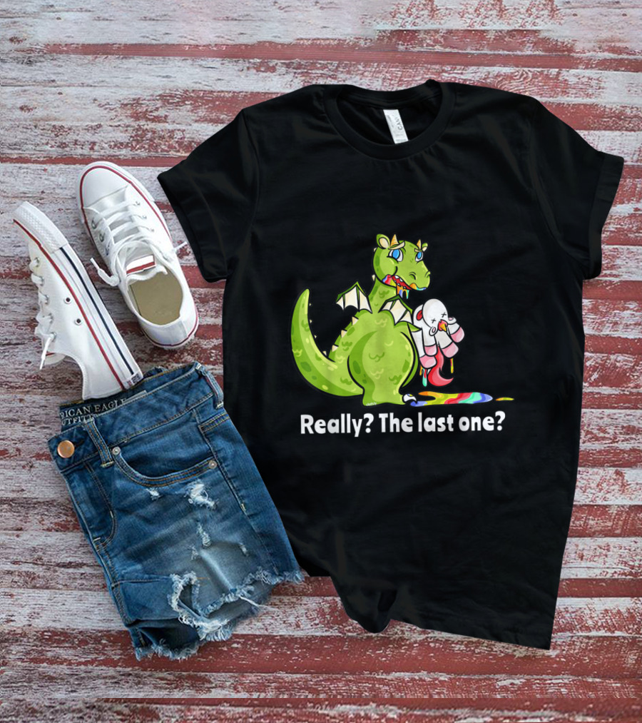 Dragon Eating Unicorn Really The Last One Funny T-Shirt