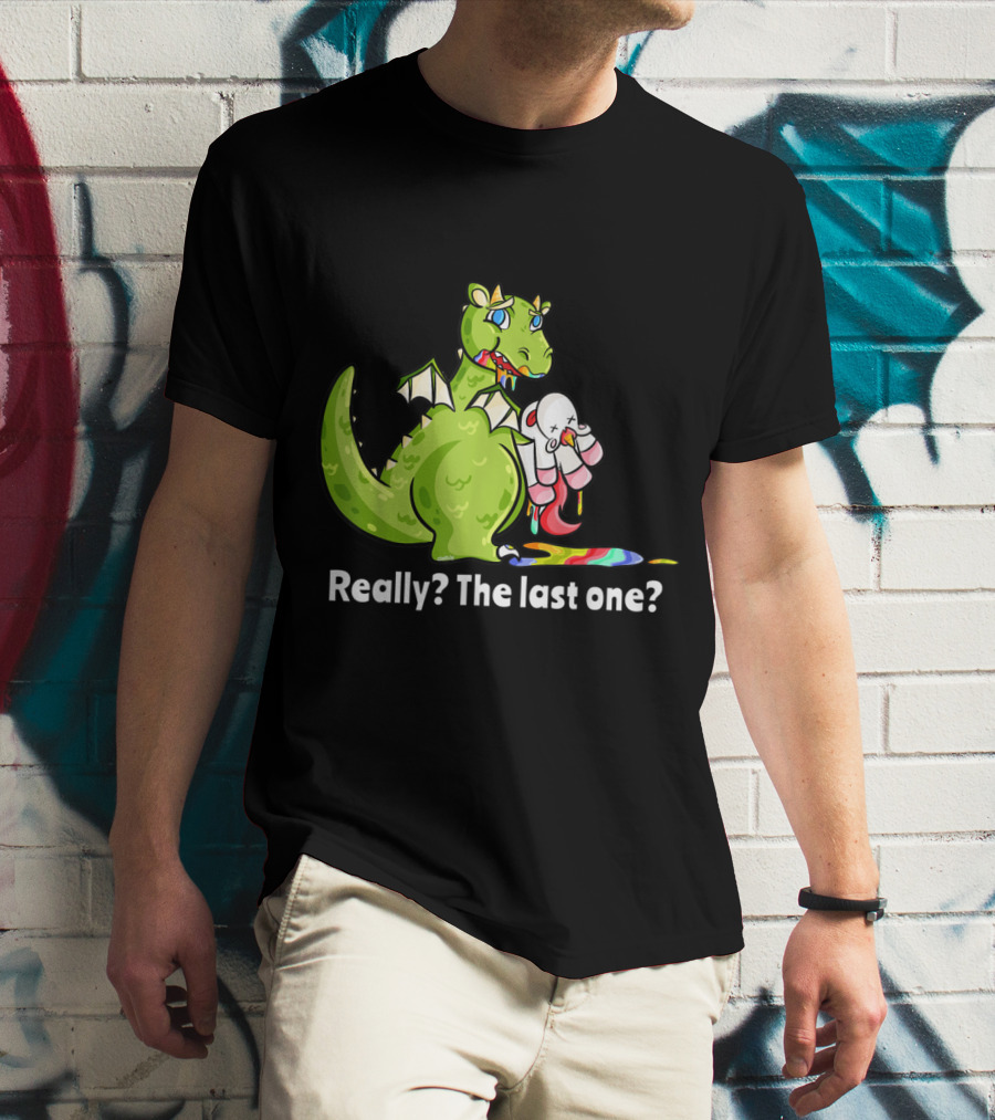 Dragon Eating Unicorn Really The Last One Funny T-Shirt
