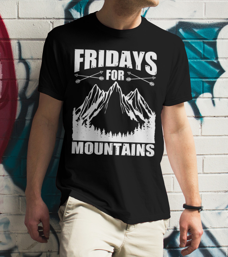 Fridays For Mountains Adventure Outdoor Nature Enthusiast T-Shirt