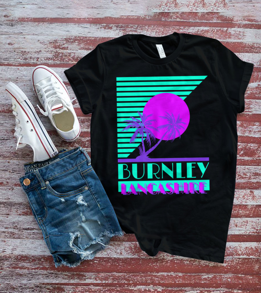 Burnley Lancashire 80s Style Retro Palm Trees And Sunset T-Shirt