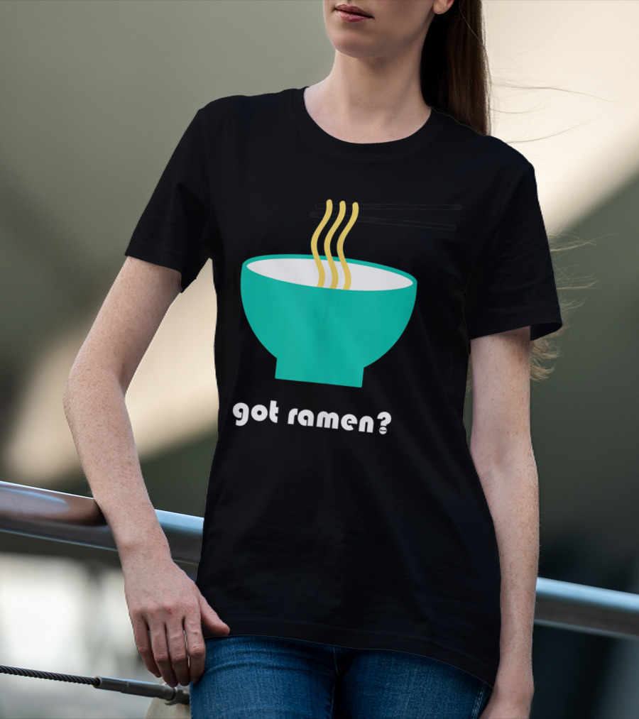 Got Ramen Instant Noodles Soup Iconic Bowl T-Shirt