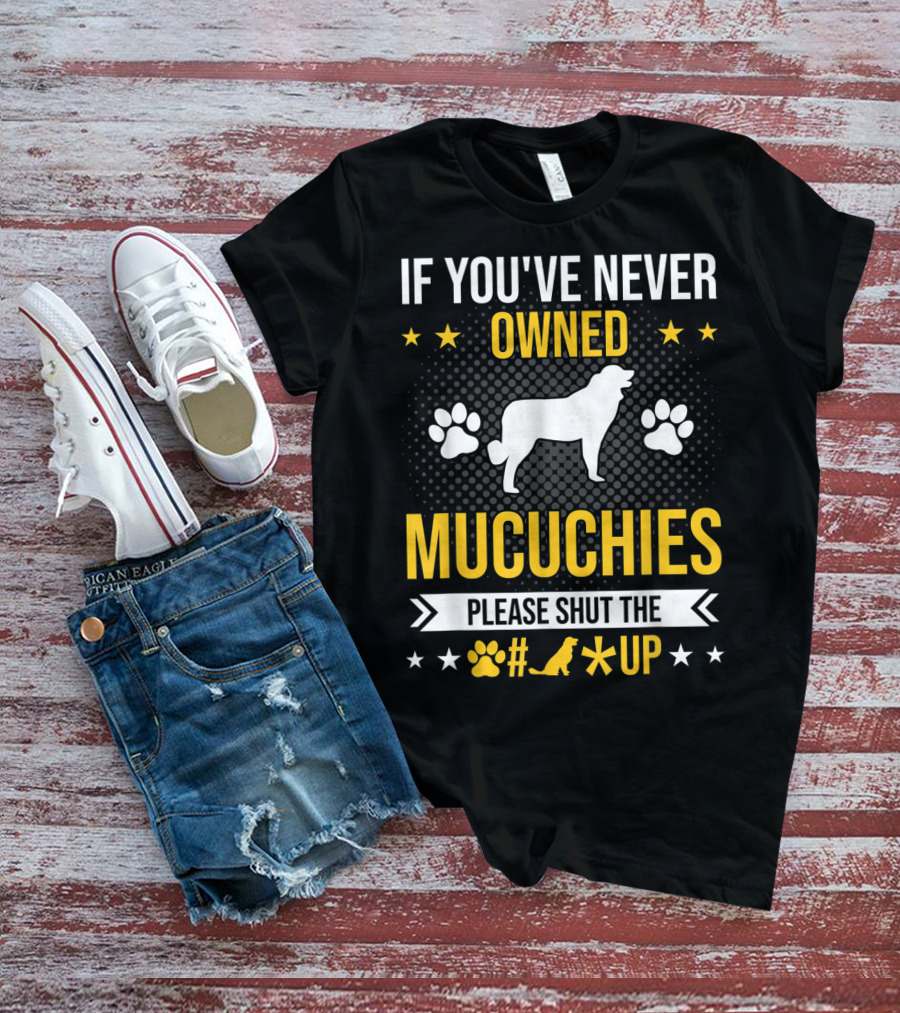 If You've Never Owned Mucuchies Please Shut Up Dog Paw T-Shirt