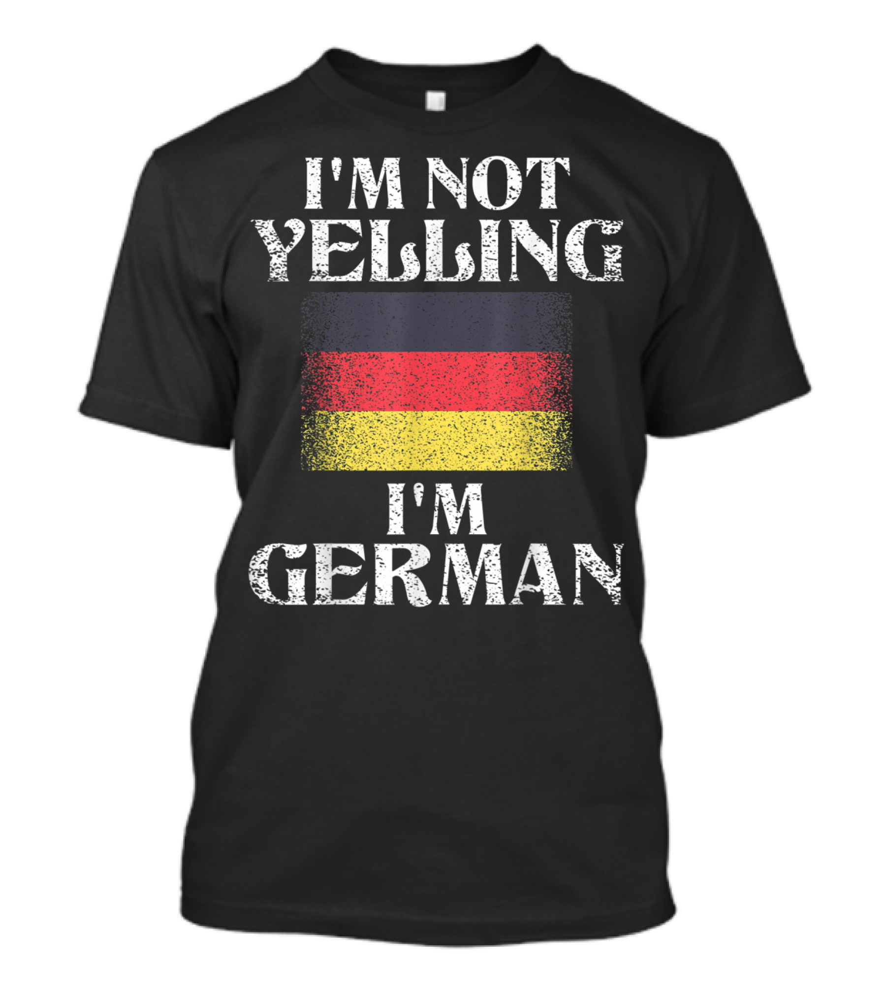 I'm Not Yelling I'm German With German Flag Funny German Pride T-Shirt