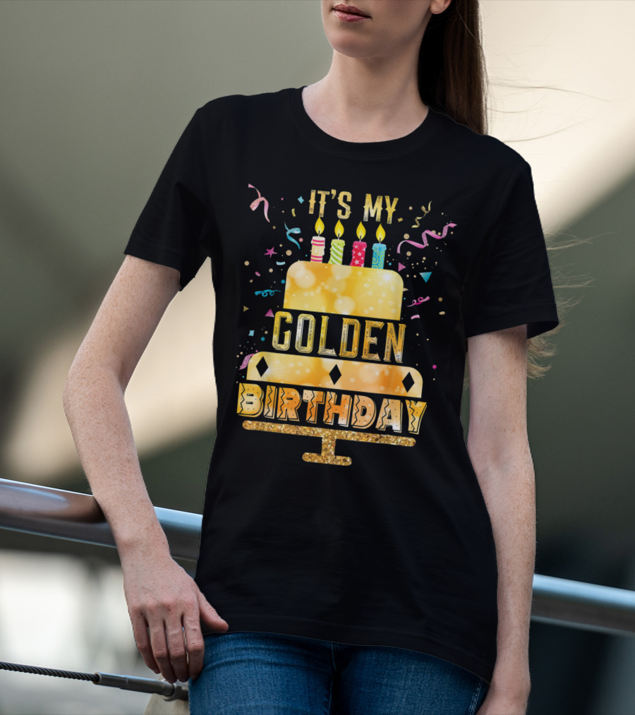 It's My Golden Birthday Cake Candles T-Shirt