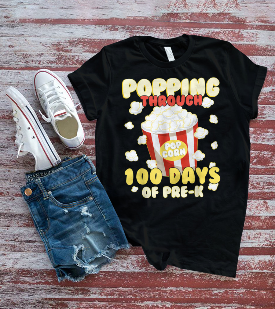 Popping Through 100 Days Of Pre-K Popcorn T-Shirt