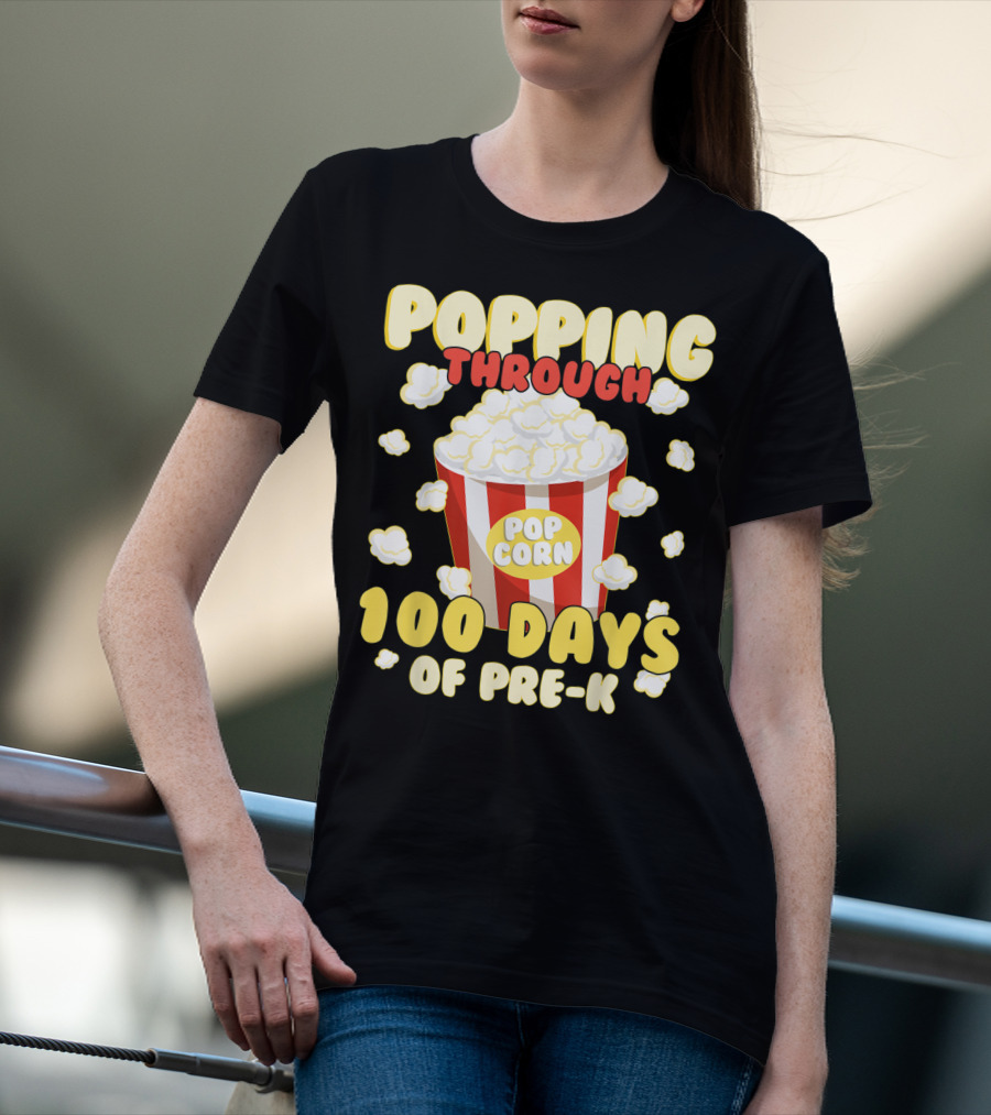 Popping Through 100 Days Of Pre-K Popcorn T-Shirt