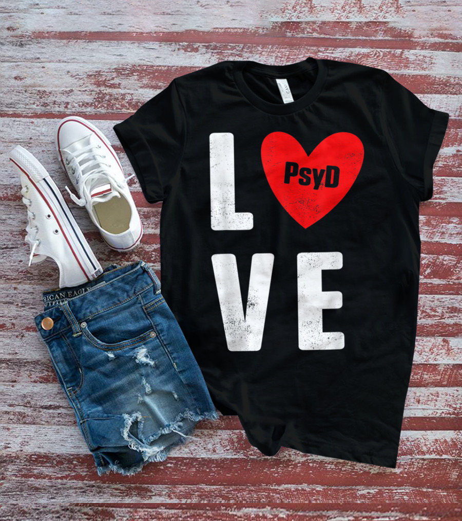Psyd Doctorate Love Psychology Degree Heart T-Shirt