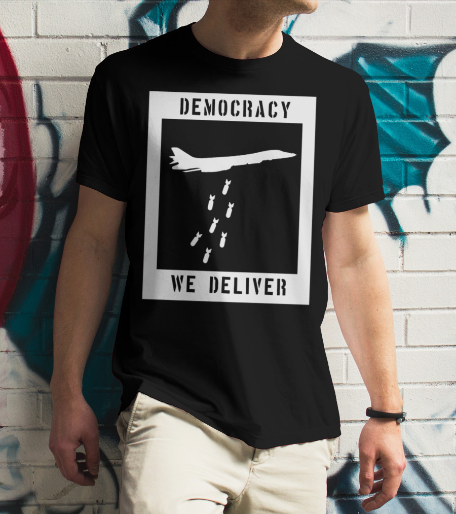 Democracy We Deliver Punk Rock Peaceful Protest T-Shirt