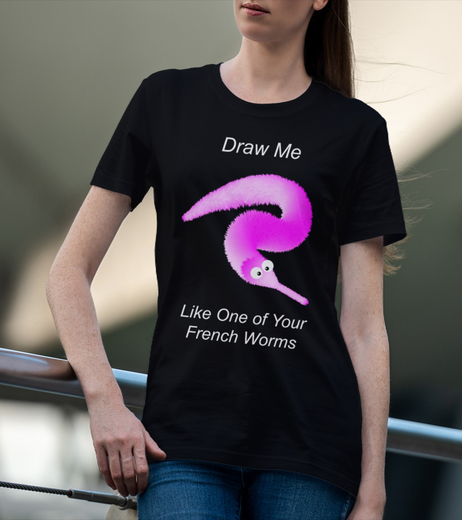 Draw Me Like One Of Your French Worms Worm On A String Meme T-Shirt