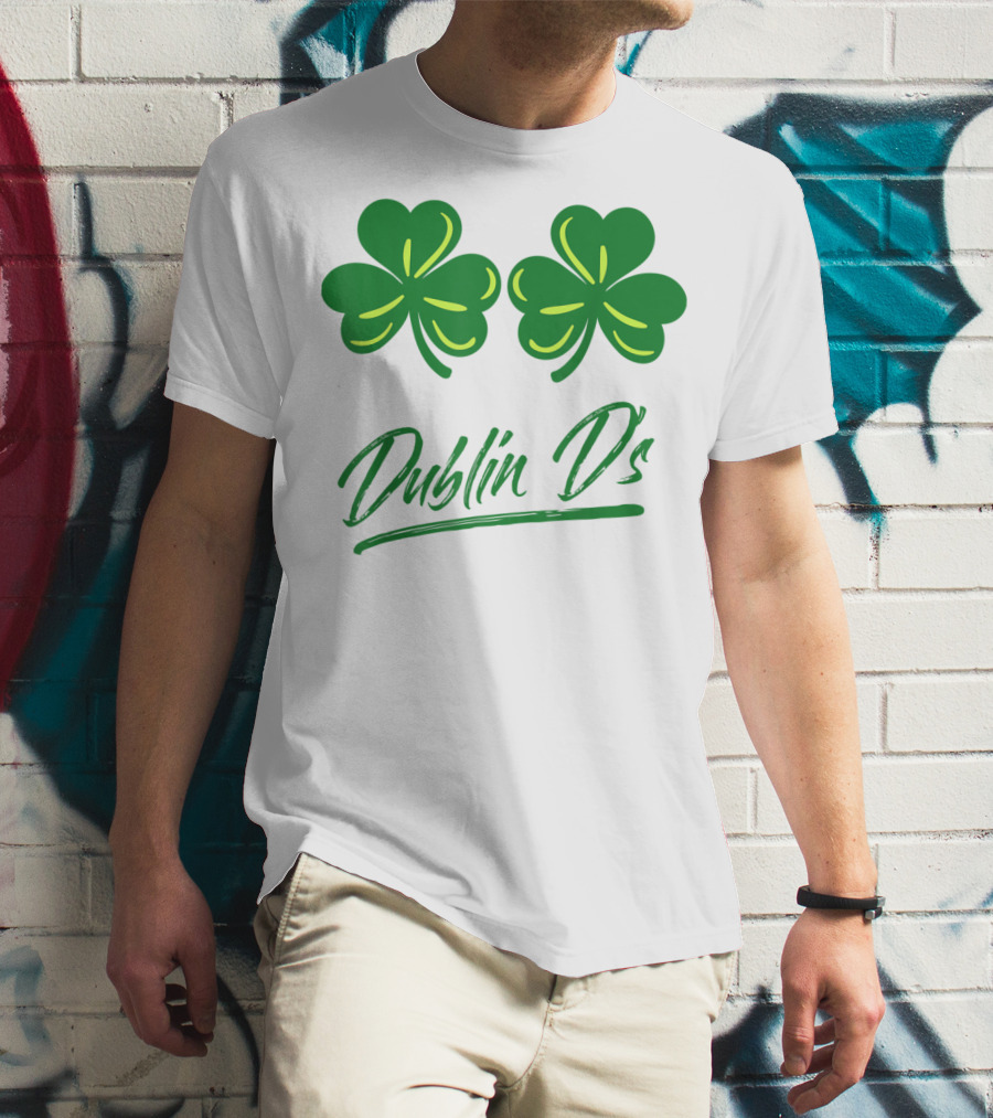 Dublin D's Shamrocks For Irish Women Girls Ladies T-Shirt