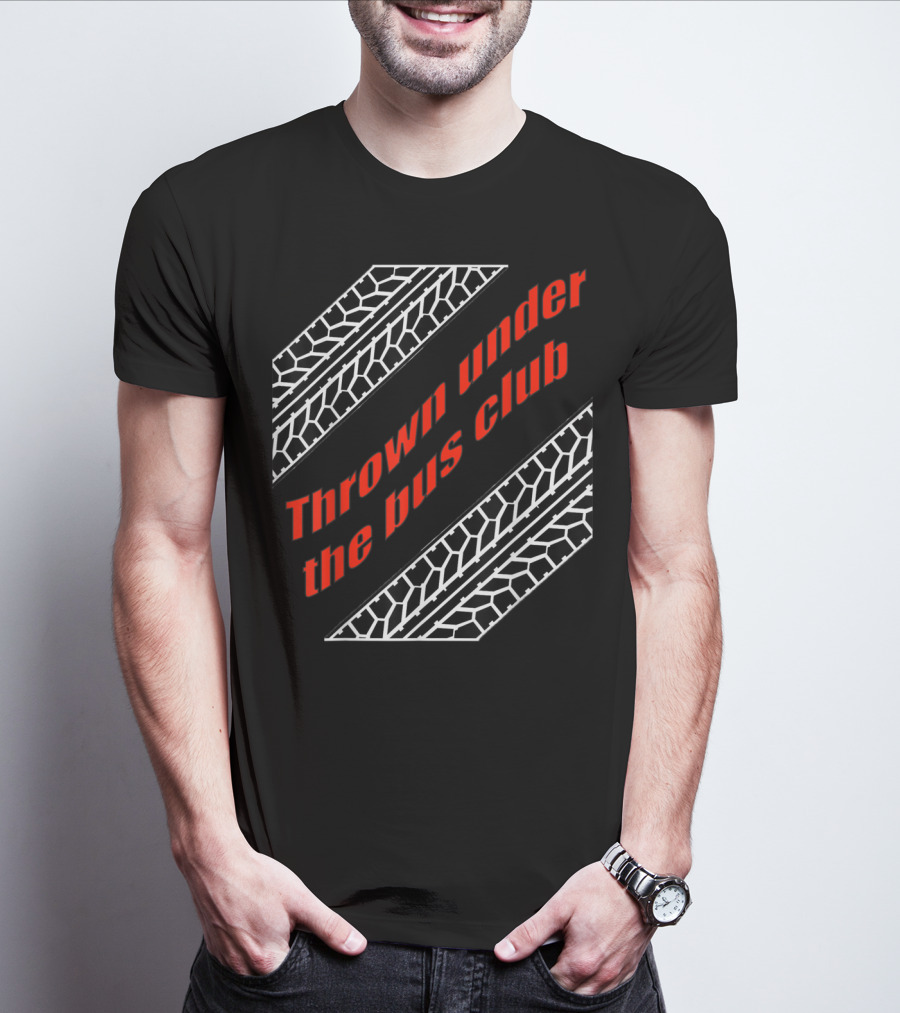 Thrown Under The Bus Club Tire Treads T-Shirt