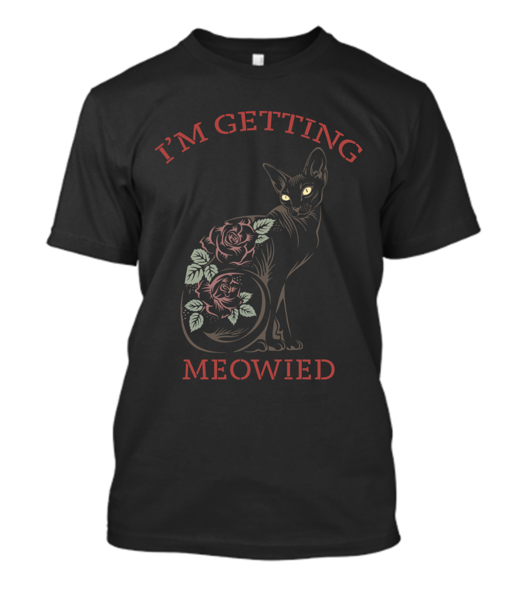 I'M GETTING MEOWIED Cat With Roses T-Shirt