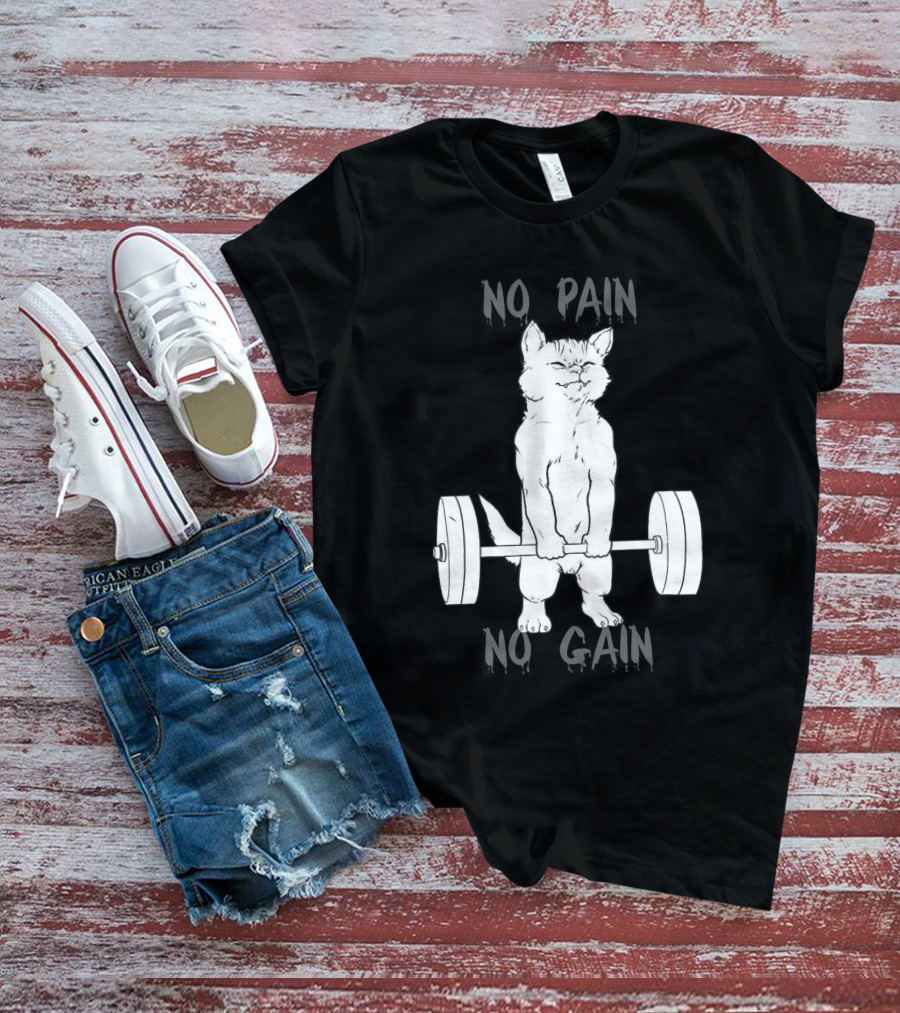 NO PAIN NO GAIN Cat Lifting Weights T-Shirt
