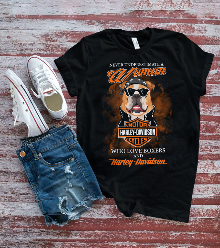 Never Underestimate A Woman Who Loves Boxers And Harley Davidson Motorcycles T-Shirt