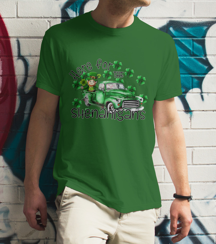 Here For The Shenanigans Leprechaun Green Truck Clover Leaves T-Shirt