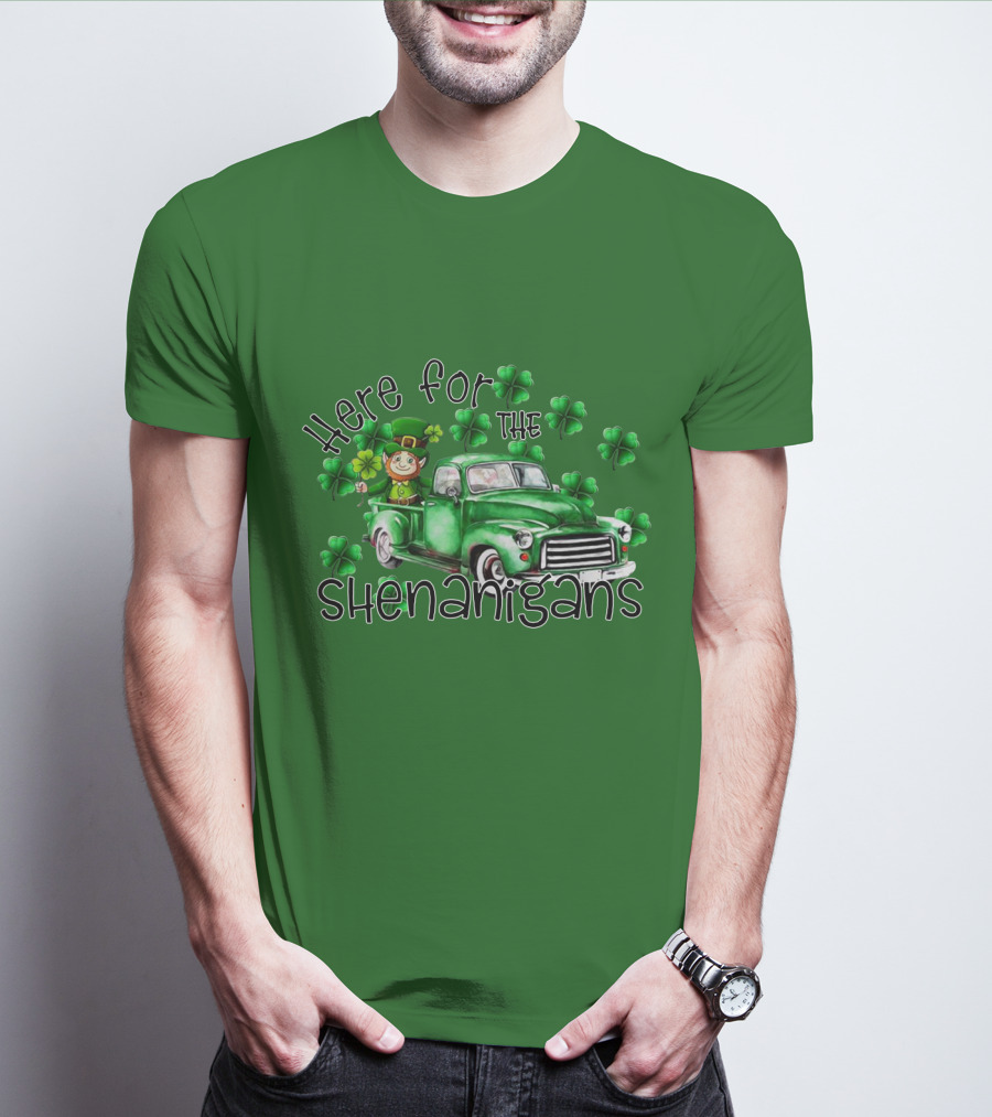 Here For The Shenanigans Leprechaun Green Truck Clover Leaves T-Shirt