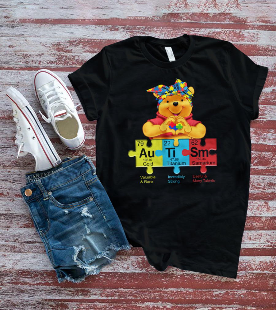 Autism Pooh Valuable Rare Incredibly Strong Many Talents T-Shirt
