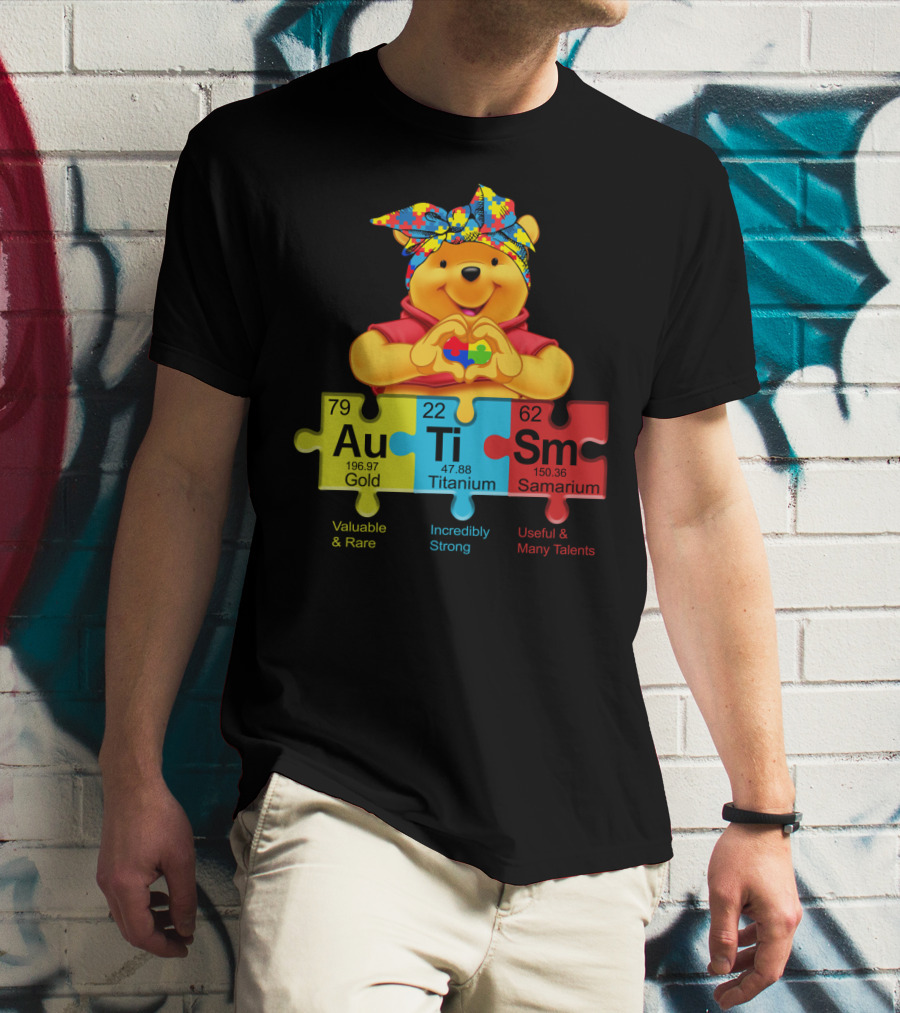 Autism Pooh Valuable Rare Incredibly Strong Many Talents T-Shirt