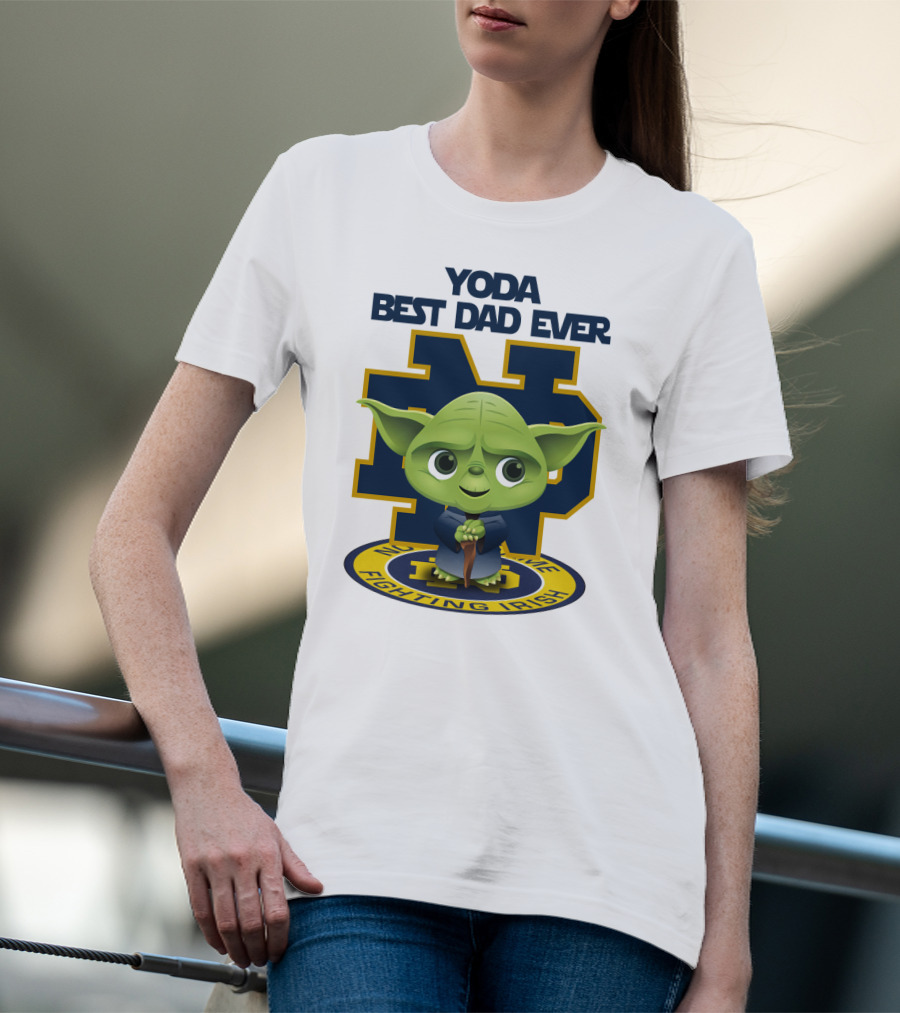Yoda Best Dad Ever Notre Dame Fighting Irish T-Shirt