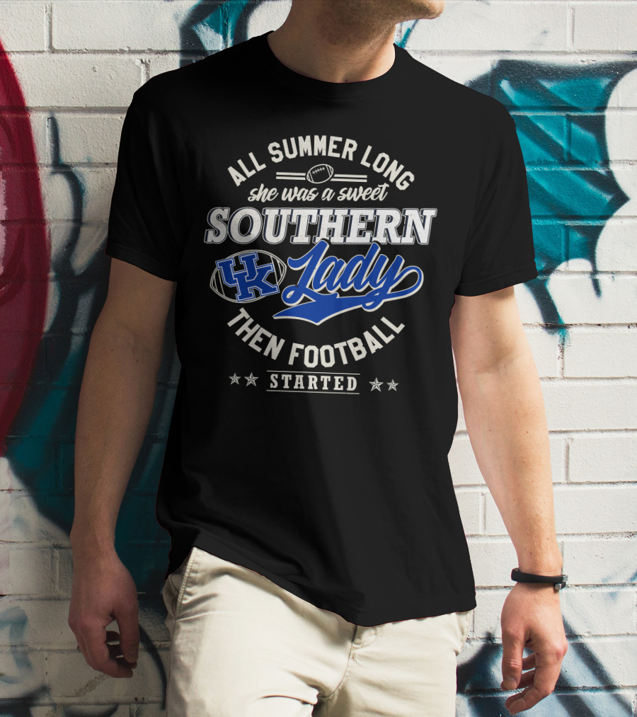 All Summer Long She Was A Sweet Southern Lady Then Football Started Uk T-Shirt