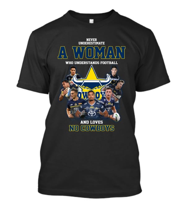 Never Underestimate A Woman Who Understands Football And Loves Cowboys T-Shirt
