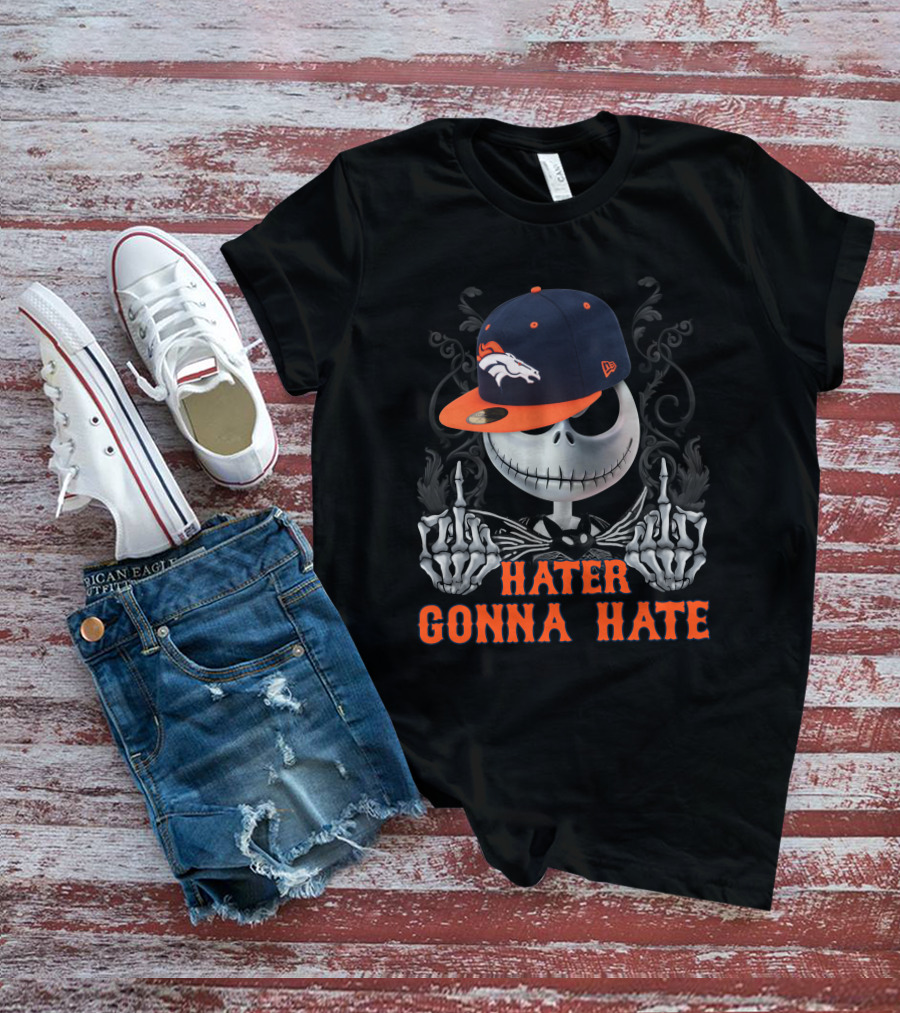 Hater Gonna Hate Skeleton In Denver Broncos Cap T-Shirt