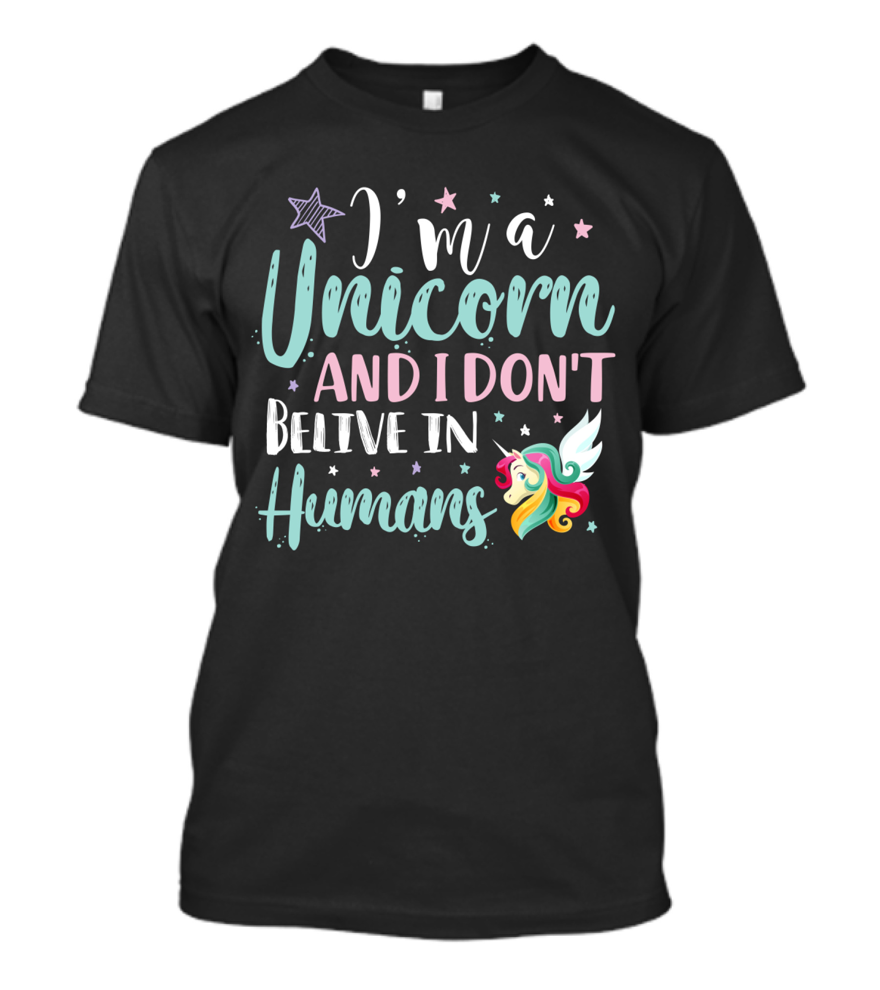 I'm A Unicorn And I Don't Believe In Humans Star And Colorful Mane T-Shirt