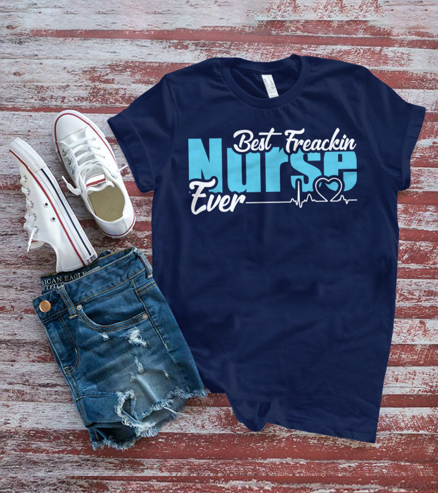 Best Freakin Nurse Ever Heartbeat T-Shirt