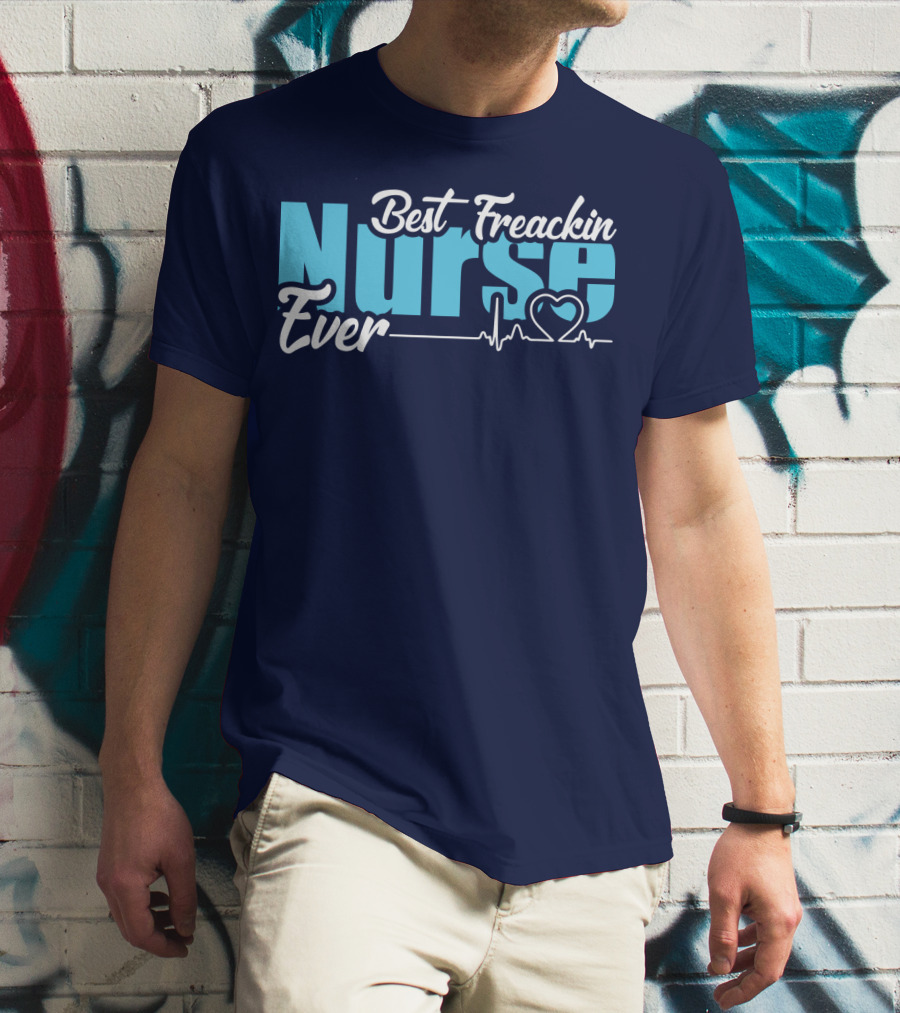 Best Freakin Nurse Ever Heartbeat T-Shirt