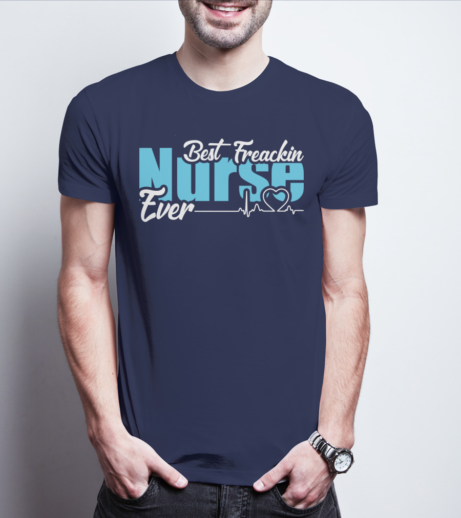 Best Freakin Nurse Ever Heartbeat T-Shirt
