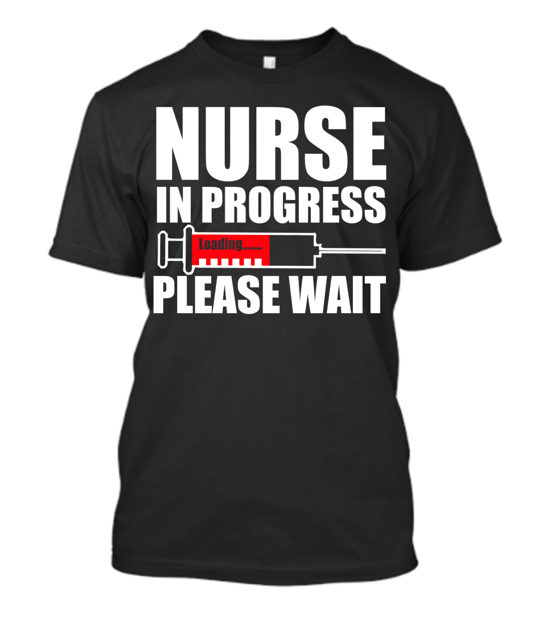 Nurse In Progress Loading Please Wait T-Shirt