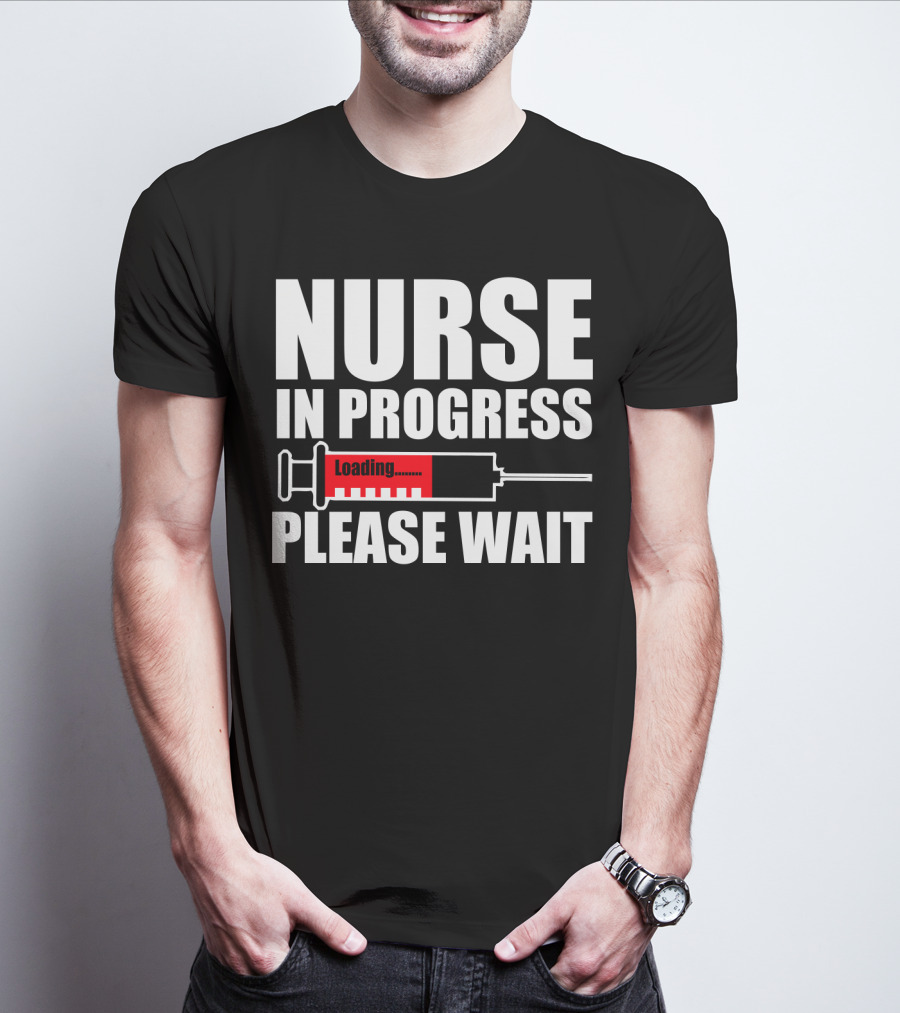 Nurse In Progress Loading Please Wait T-Shirt