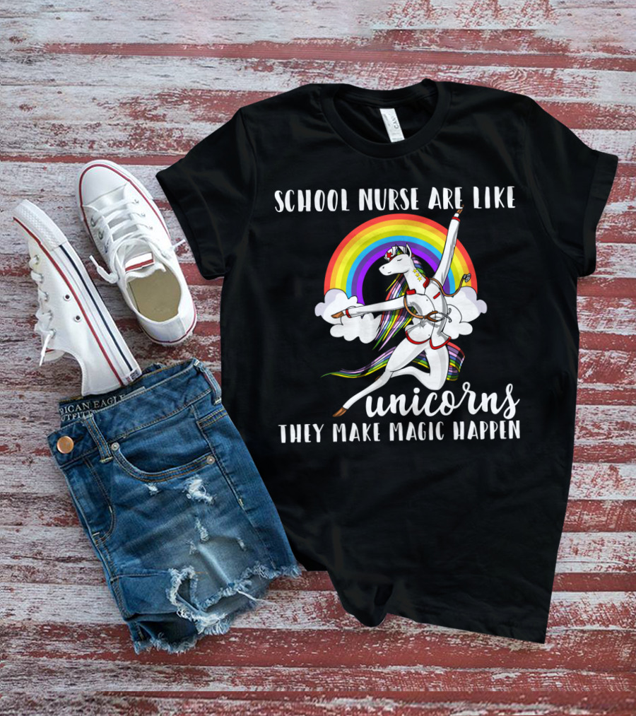 School Nurse Are Like Unicorns They Make Magic Happen Rainbow And Dancing Unicorn Clouds T-Shirt