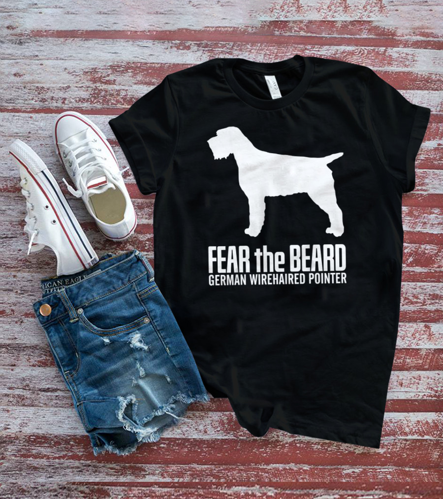 Fear The Beard German Wirehaired Pointer Dog T-Shirt