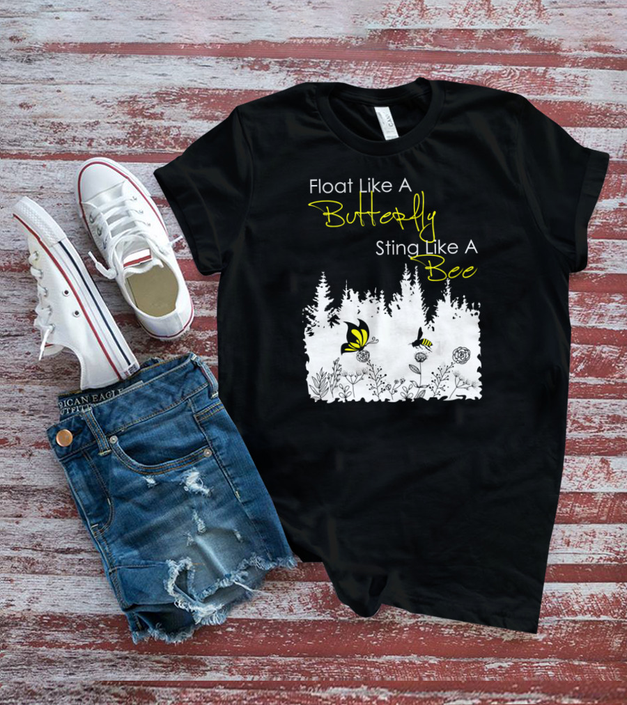 Float Like A Butterfly Sting Like A Bee Forest Nature Scene With Yellow Butterfly And Bee T-Shirt