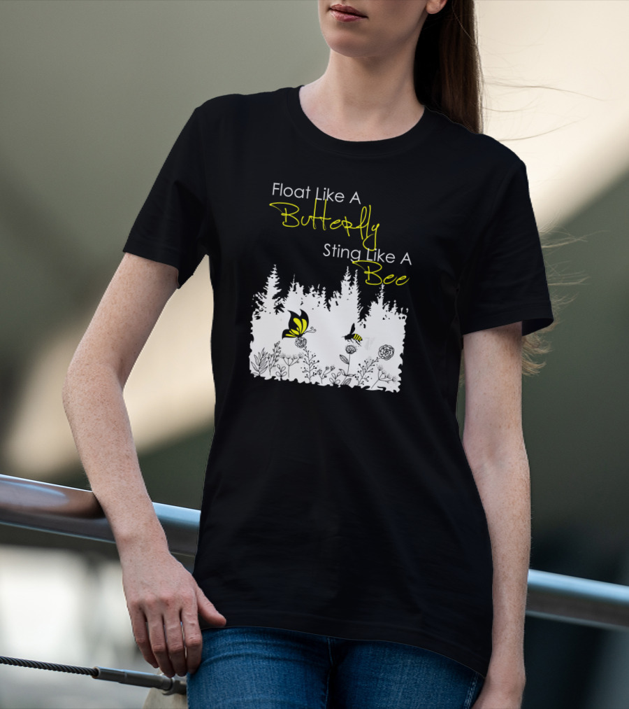 Float Like A Butterfly Sting Like A Bee Forest Nature Scene With Yellow Butterfly And Bee T-Shirt