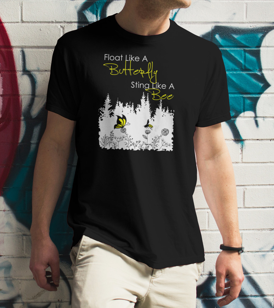 Float Like A Butterfly Sting Like A Bee Forest Nature Scene With Yellow Butterfly And Bee T-Shirt