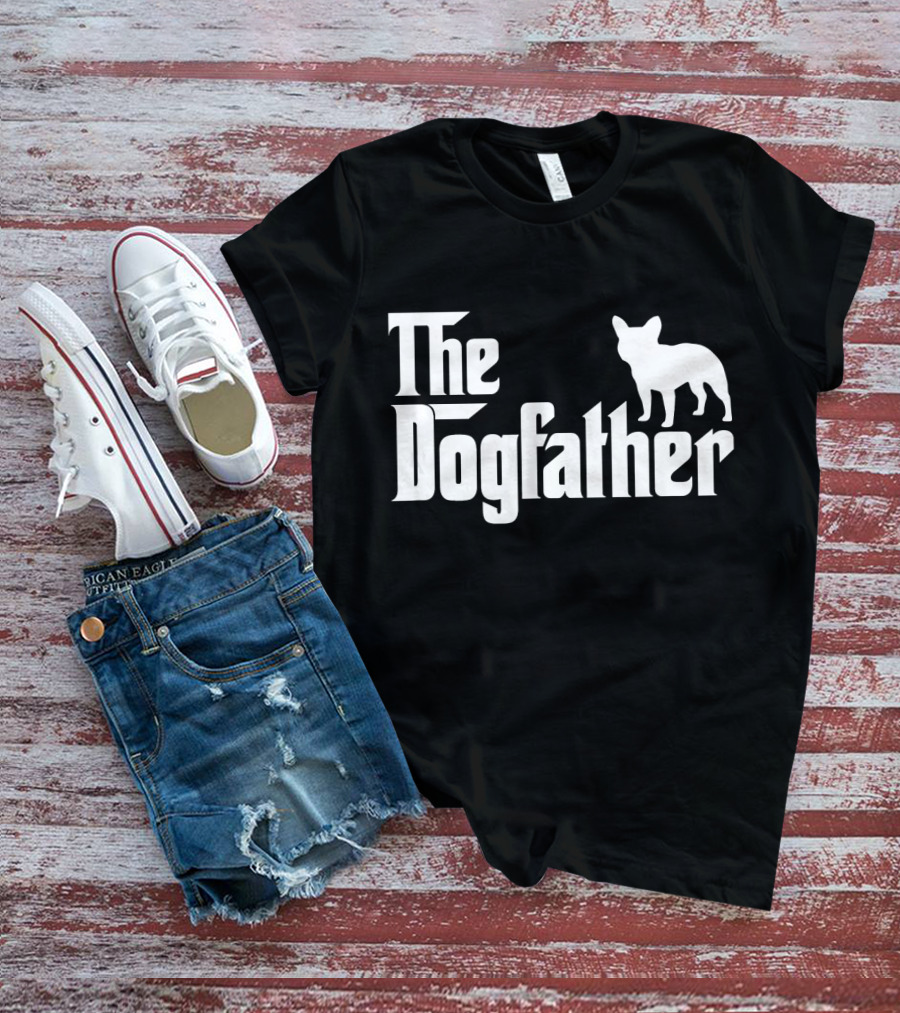 The Dogfather French Bulldog Father's Day T-Shirt