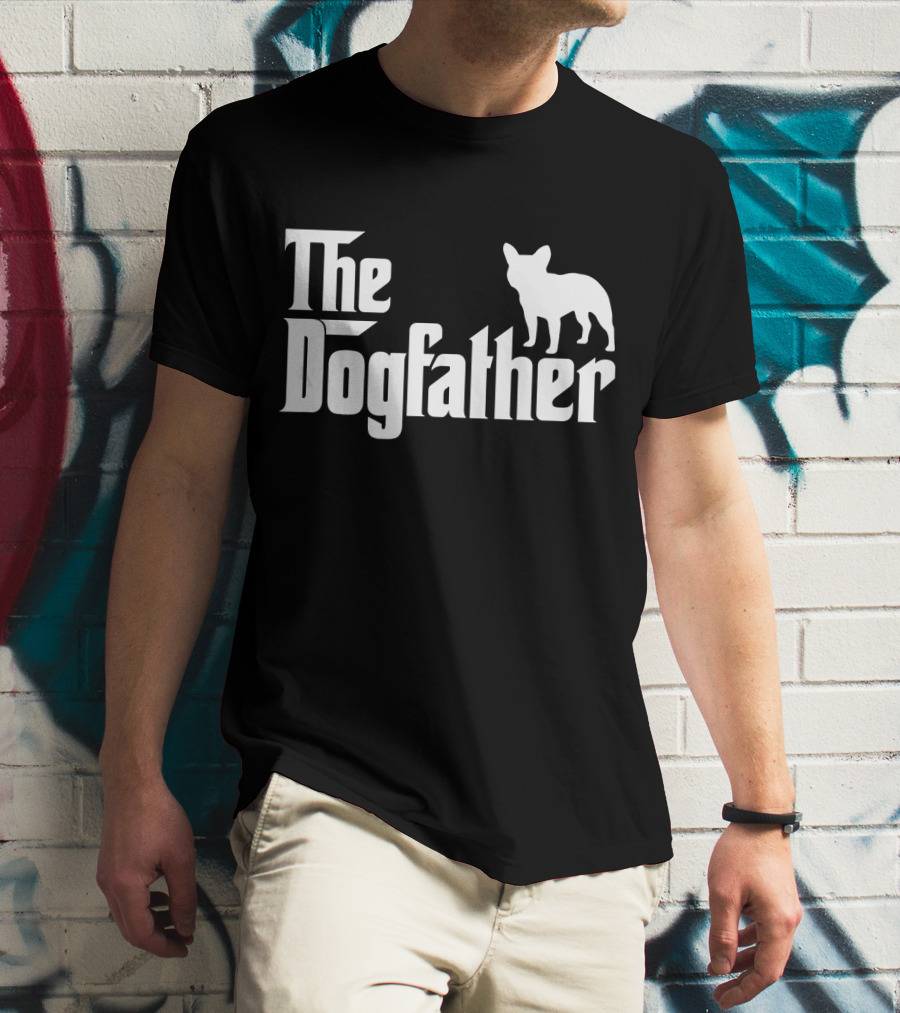 The Dogfather French Bulldog Father's Day T-Shirt