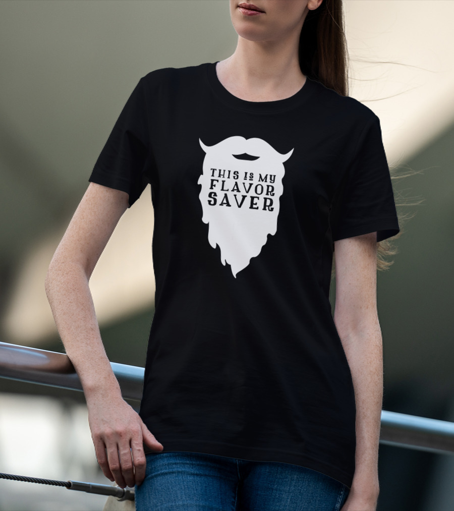 Funny Beard This Is My Flavor Saver T-Shirt