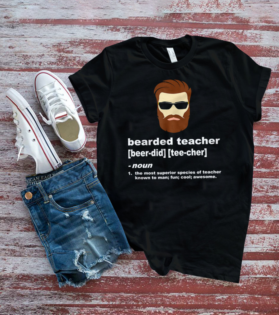 Bearded Teacher Noun Superior Species Of Teacher Fun Cool Awesome T-Shirt