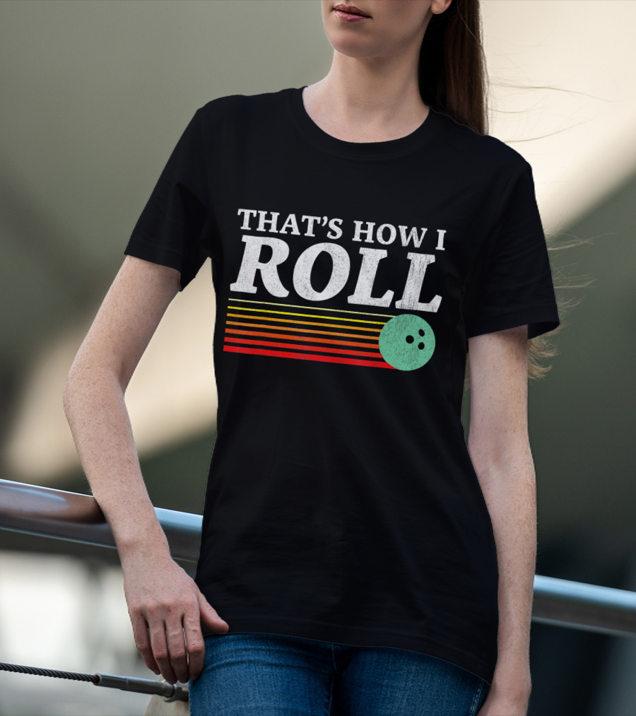That's How I Roll Bowling Retro Style Stripes T-Shirt