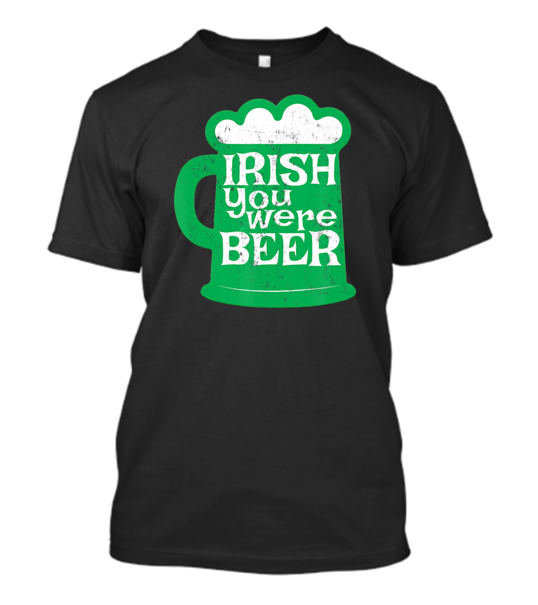 Irish You Were Beer St Patrick's Day Mug T-Shirt