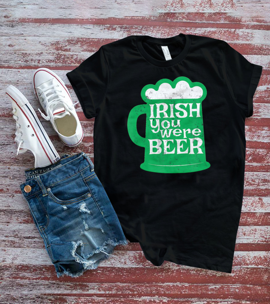 Irish You Were Beer St Patrick's Day Mug T-Shirt