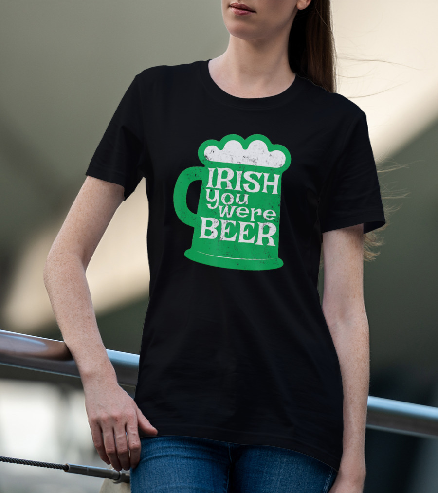Irish You Were Beer St Patrick's Day Mug T-Shirt
