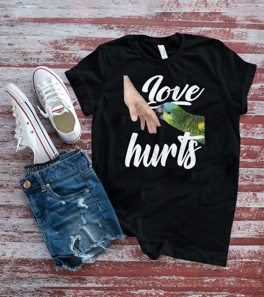 Funny Parrot Owner Love Hurts Parrot Bird T-Shirt