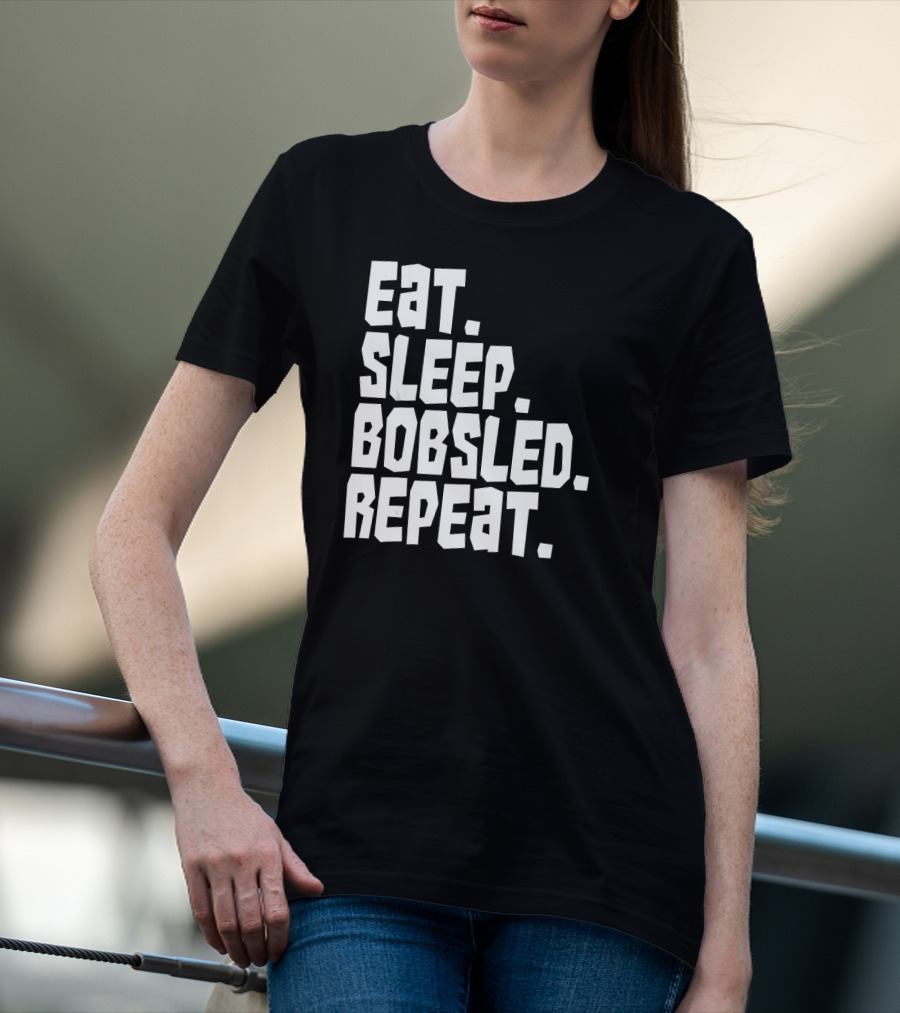 Eat Sleep Bobsled Repeat Funny Patriotic Everyday T-Shirt