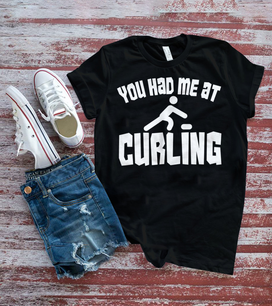 You Had Me At Curling USA Fan Winter Funny T-Shirt