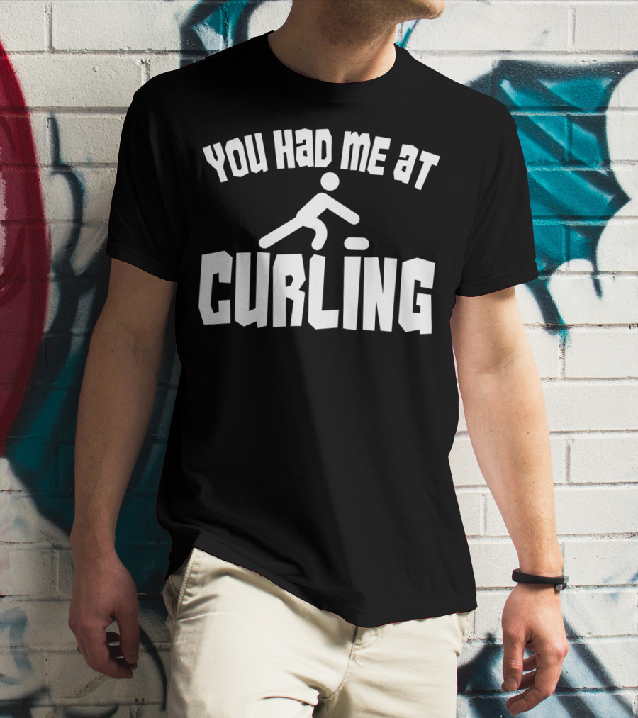 You Had Me At Curling USA Fan Winter Funny T-Shirt