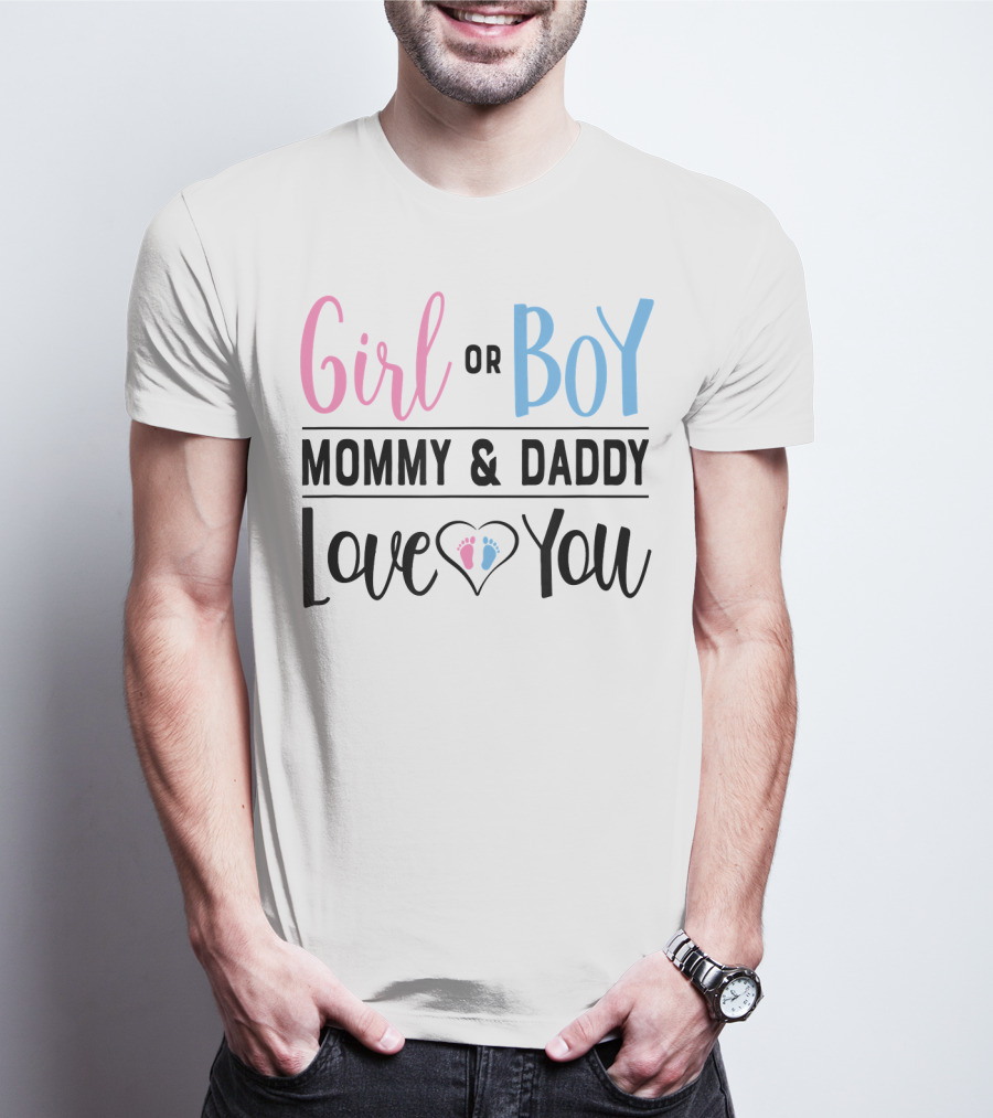 Girl Or Boy Mommy And Daddy Love You Heart Feet T-Shirt